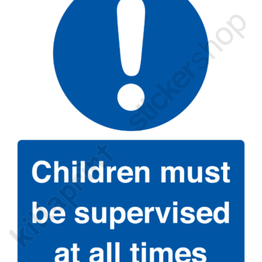 Children must be supervised at all times sticker