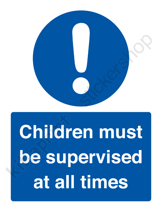Children must be supervised at all times sticker