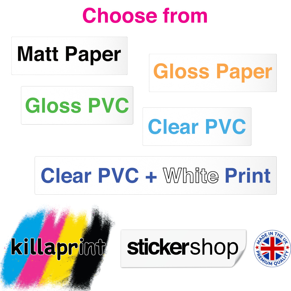 Killaprint stickershop - choose from matt paper, gloss paper, gloss pvc, clear pvc, clear pvc plus white
